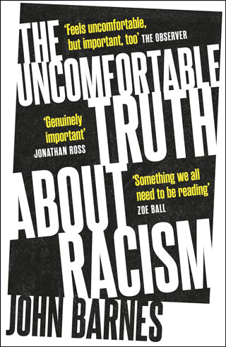 Uncomfortable Truth About Racism - John Barnes